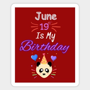 June 19 st is my birthday Magnet